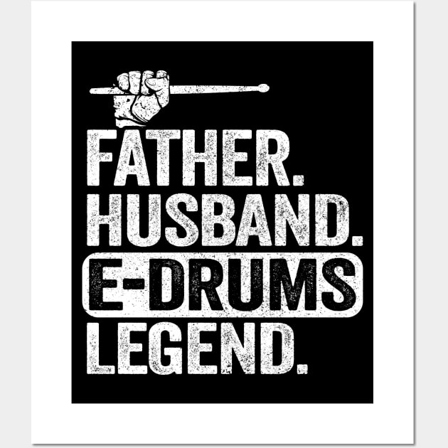 Father Husband E-Drums Legend Father's Day Electronic Drums Wall Art by Kuehni